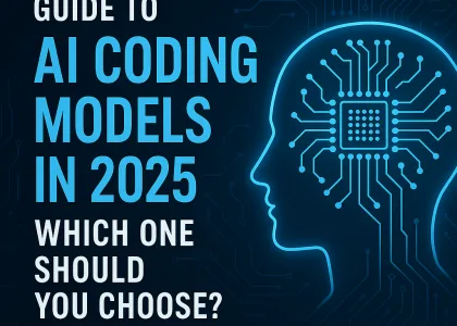 The Ultimate Guide to AI Coding Models in 2025: Which One Should You Choose?