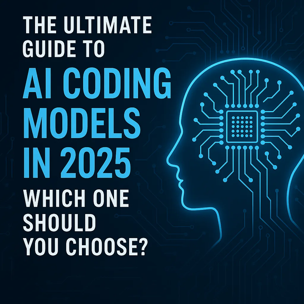 The Ultimate Guide to AI Coding Models in 2025: Which One Should You Choose?