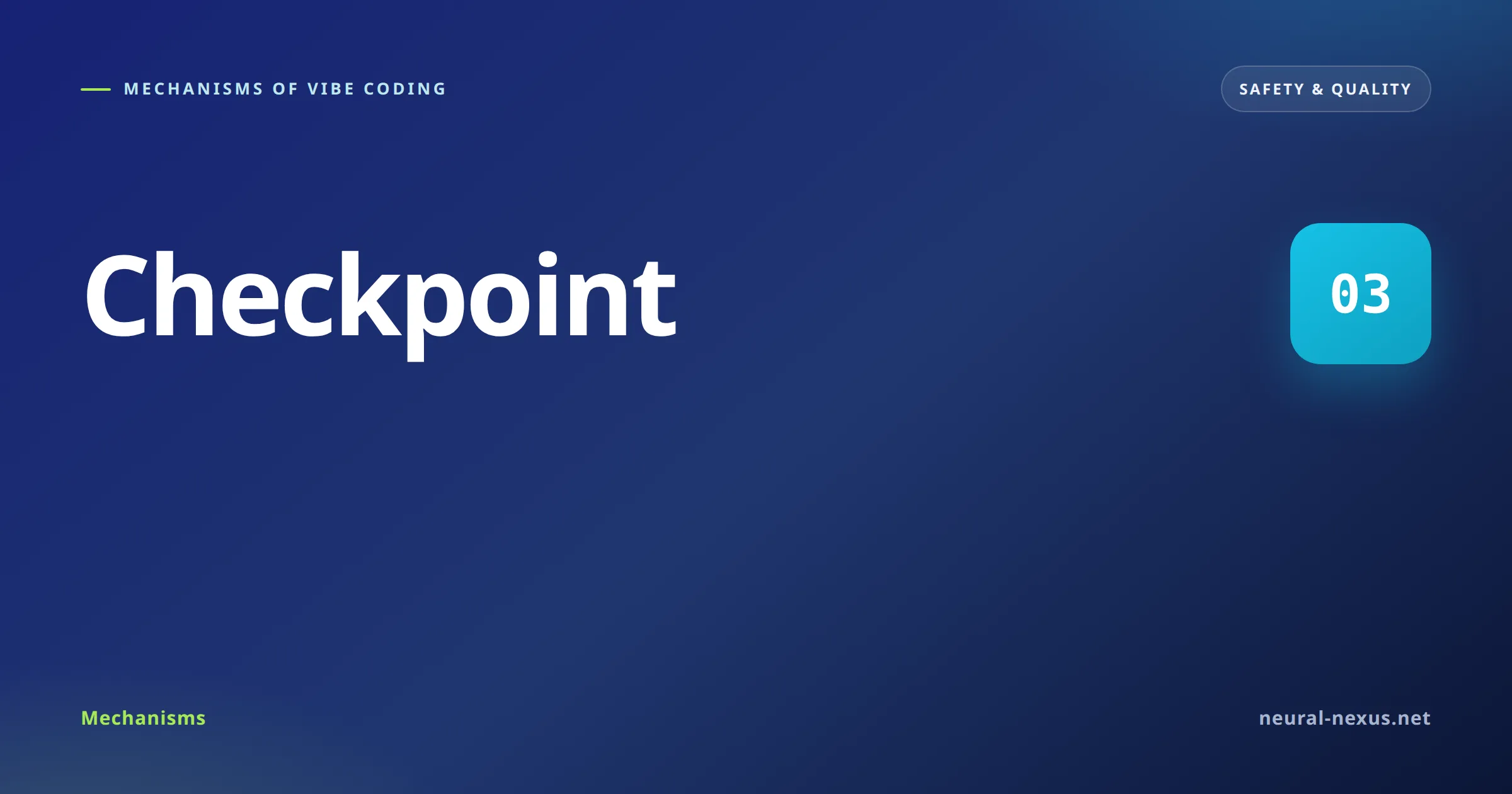 Mechanisms of Vibe Coding featured image — Checkpoint (Safety & quality)