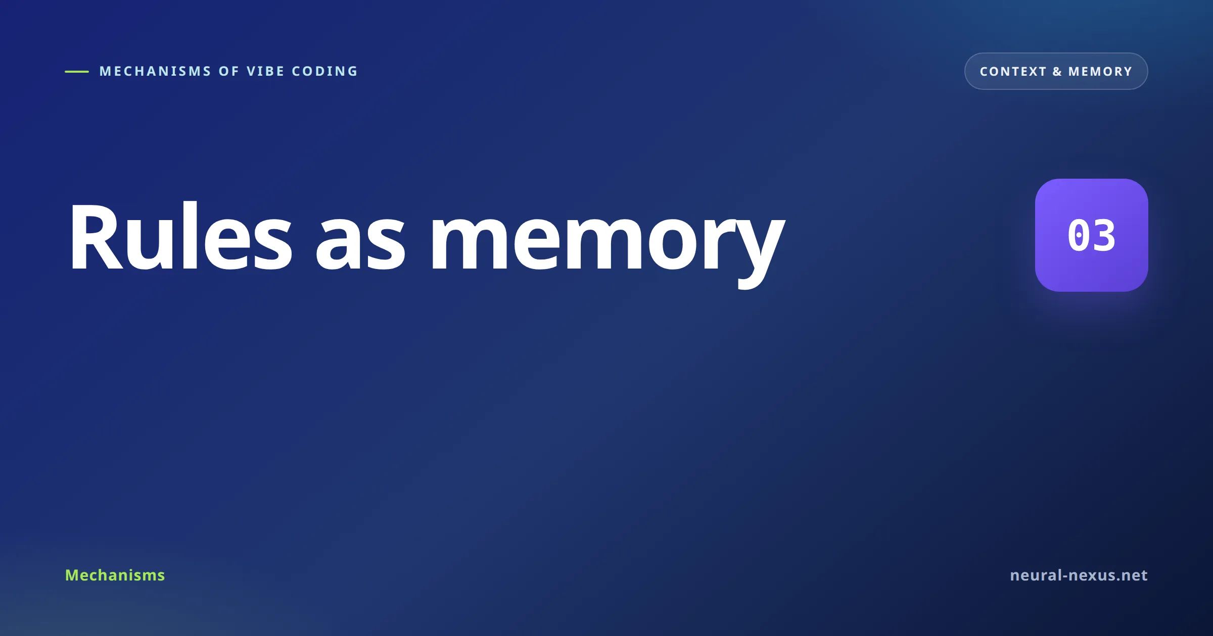Mechanisms of Vibe Coding featured image — Rules as memory (Context & memory)